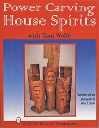 bokomslag Power Carving House Spirits with Tom Wolfe