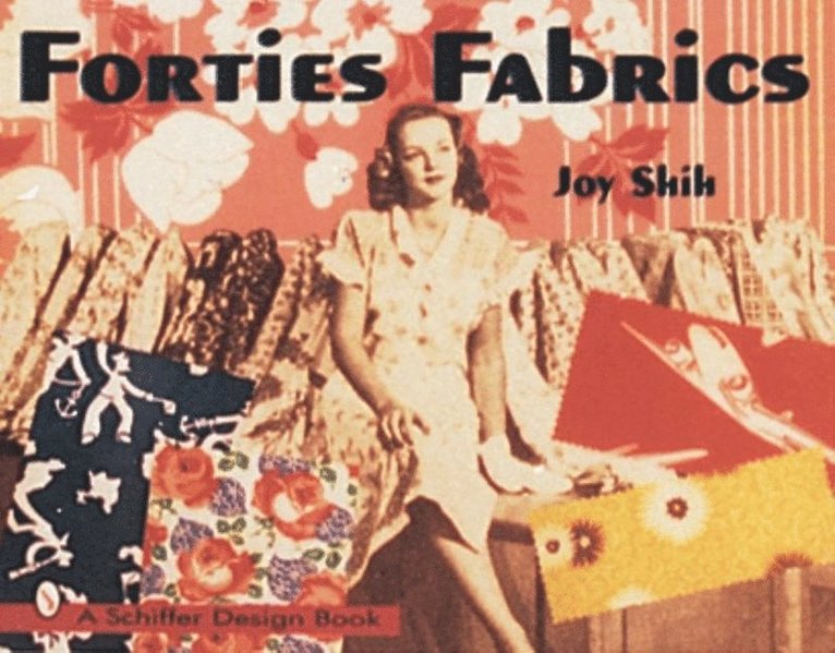 Joy Shih - Forties Fabrics, Häftad
