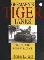 Germanys tiger tanks - tiger i & tiger ii: combat tactics