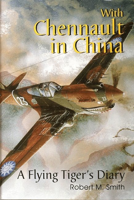 Robert M. Smith, Robert M Smith - With Chennault in China, Inbunden