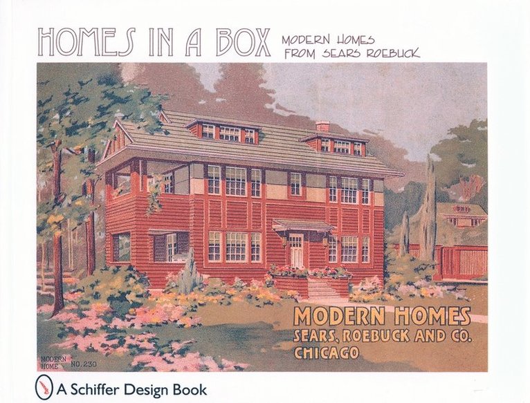 Schiffer Publishing Ltd, Ltd. Schiffer Publishing - Homes in a Box: Modern Homes from Sears Roebuck, Häftad