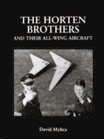 The Horten Brothers and Their All-Wing Aircraft 1