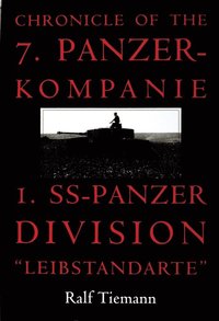 bokomslag Chronicle of the 7. Panzer-kompanie 1. SS-Panzer Division Leibstandarte