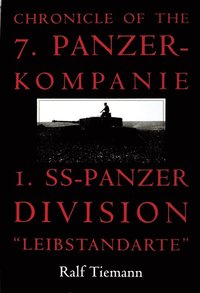 bokomslag Chronicle of the 7. Panzer-kompanie 1. SS-Panzer Division "Leibstandarte"