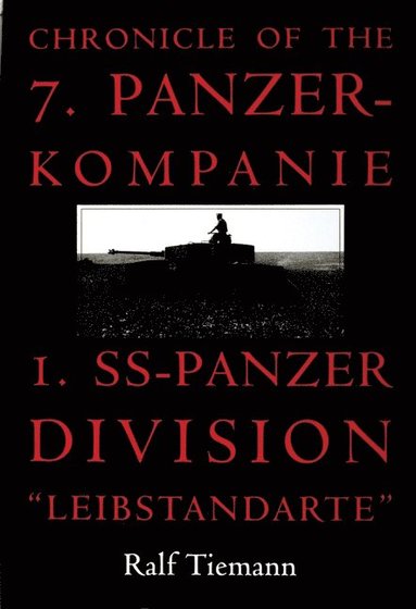 bokomslag Chronicle of the 7. Panzer-kompanie 1. SS-Panzer Division "Leibstandarte"