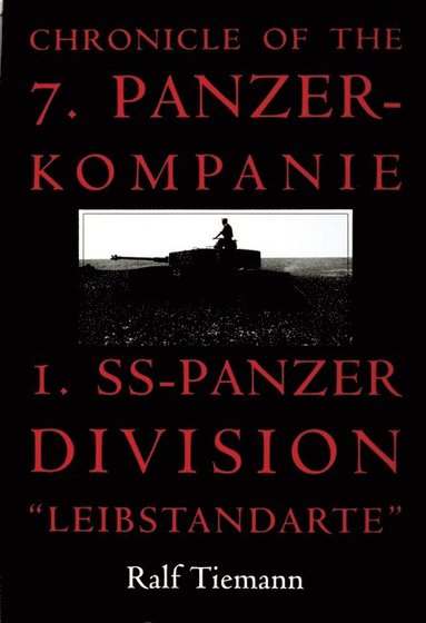 bokomslag Chronicle of the 7. Panzer-kompanie 1. SS-Panzer Division Leibstandarte