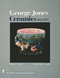 bokomslag George Jones Ceramics 1861-1951