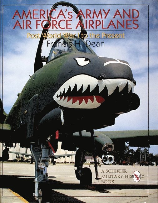 Francis H. Dean, Francis H. Dean, Francis H Dean - America's Army and Air Force Airplanes, Inbunden