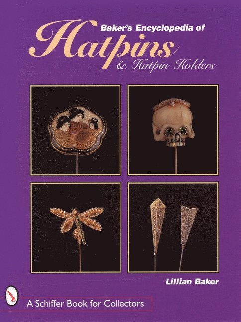 Baker's Encyclopedia of Hatpins and Hatpin Holders 1