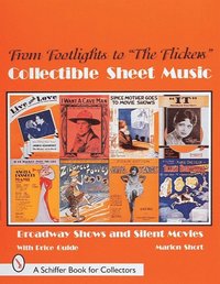 bokomslag From Footlights to &quot;The Flickers,&quot; Collectible Sheet Music