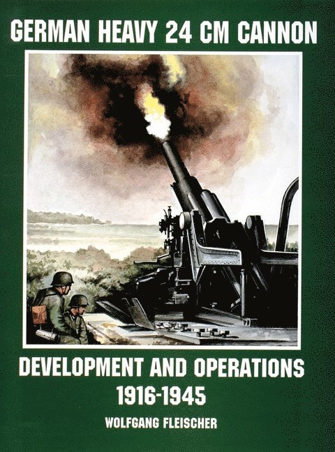 Wolfgang Fleischer - German Heavy 24 cm Cannon, Häftad