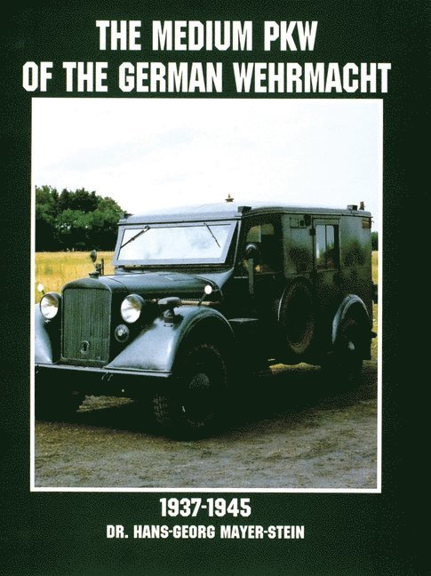 The Medium PKW of the German Wehrmacht 1937-1945 1