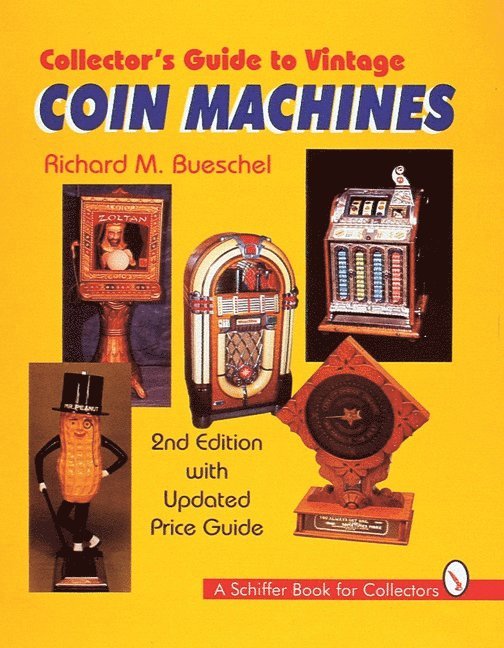 Richard M. Bueschel, Richard M. Bueschel, Richard M Bueschel - Collector's Guide to Vintage Coin Machines, Inbunden