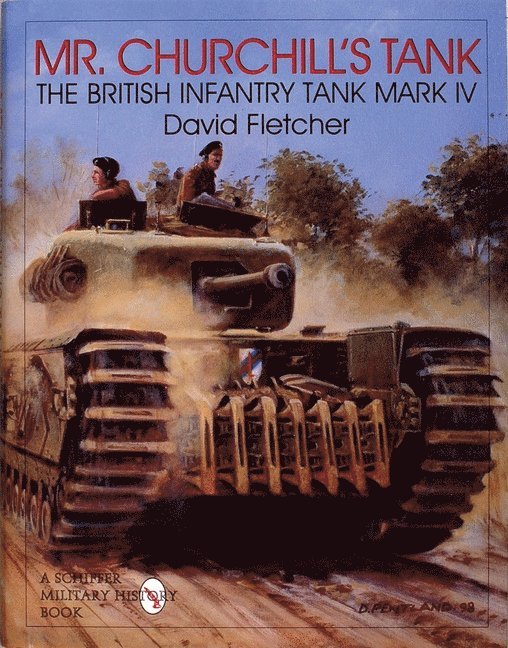 David Fletcher - Mr. churchills tank - the british infantry tank mark iv, Inbunden