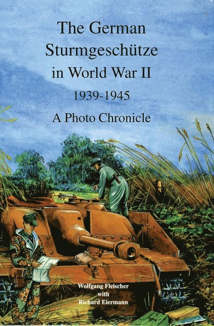 Wolfgang Fleischer, Wolfgang Fleischer - German Sturmgeschütze in World War II, Inbunden