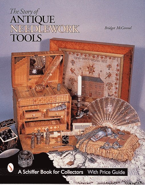 Bridget McConnel, Bridget Mcconnel - Story of Antique Needlework Tools, Inbunden