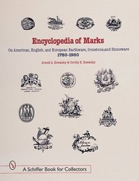 bokomslag Encyclopedia of Marks on American, English, and European Earthenware, Ironstone, and Stoneware: 1780-1980