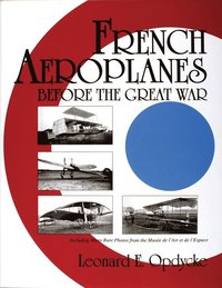 bokomslag French Aeroplanes Before the Great War