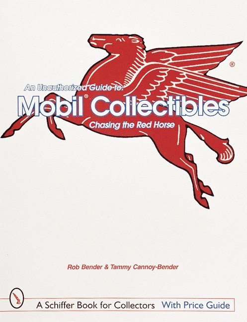 An Unauthorized Guide to Mobil(r) Collectibles: Chasing the Red Horse
