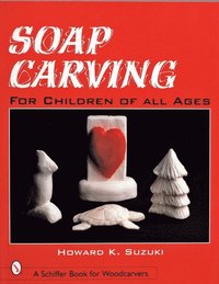 bokomslag Soap Carving for Children of All Ages