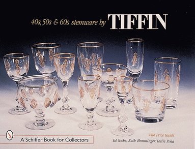 bokomslag '40s, '50s, & '60s Stemware by Tiffin