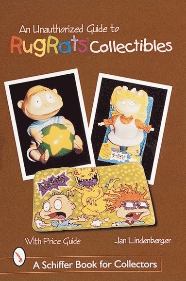 bokomslag An Unauthorized Guide to Rugrats Collectibles