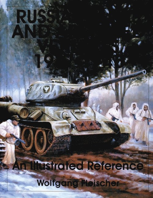 Wolfgang Fleischer - Russian Tanks and Armored Vehicles 1917-1945, Inbunden