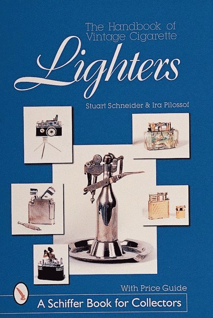 Stuart Schneider - Handbook Of Vintage Cigarette Lighters, Häftad
