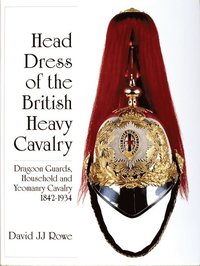 bokomslag Head Dress of the British Heavy Cavalry