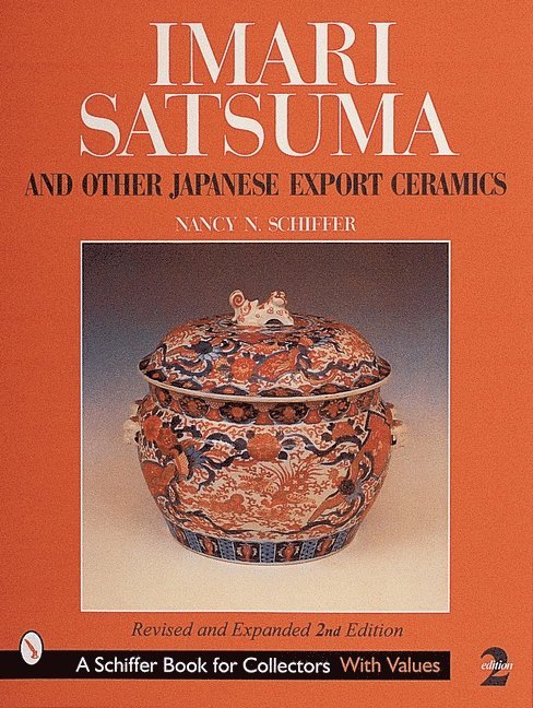 Nancy N. Schiffer, Nancy N. Schiffer, Nancy N Schiffer - Imari, Satsuma and Other Japanese Export Ceramics, Inbunden