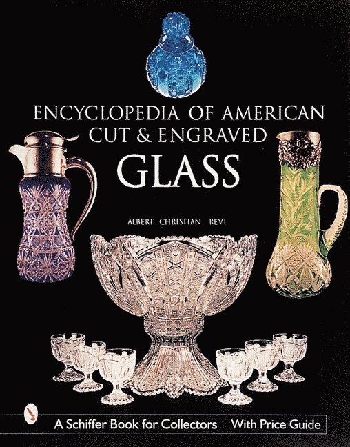 The Encyclopedia of American Cut and Engraved Glass 1