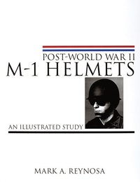bokomslag Post-World War II M-1 Helmets