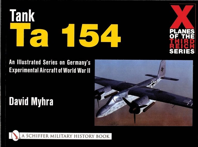 David Myhra - X Planes of the Third Reich - An Illustrated Series on Germany’s Experimental Aircraft of World War II, Häftad