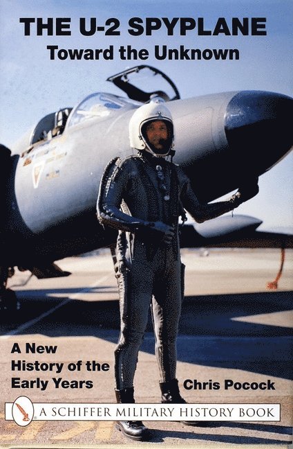 Chris Pocock - U-2 Spyplane: Toward the Unknown, Inbunden