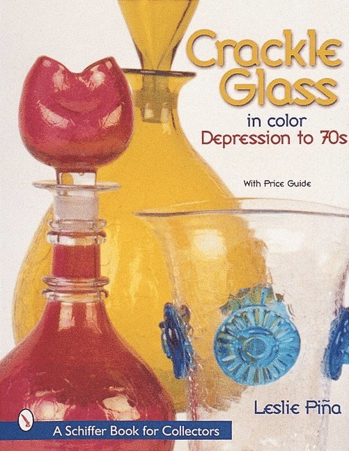 Leslie Piña, Leslie Pina, Leslie Piña - Crackle Glass in Color, Inbunden