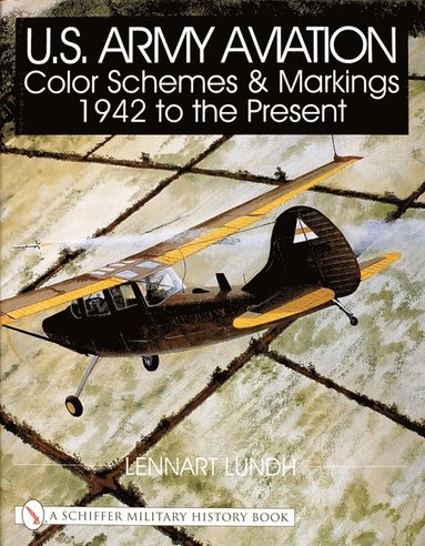 bokomslag U.S. Army Aviation Color Schemes and Markings 1942-to the Present