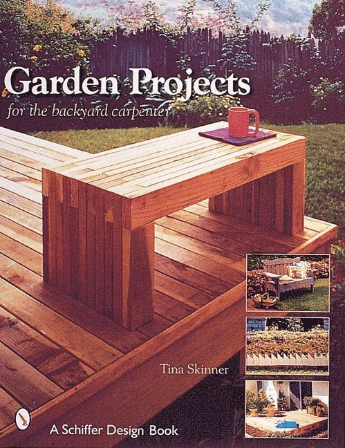 Tina Skinner, Tina Skinner - Garden Projects for the Backyard Carpenter, Häftad