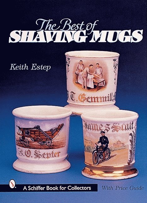 Keith Estep, Keith Estep - Best of Shaving Mugs, Inbunden