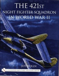 bokomslag The 421st Night Fighter Squadron in World War II