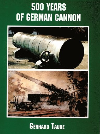 bokomslag 500 Years of German Cannon