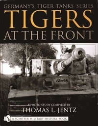 bokomslag Germany's Tiger Tanks Series Tigers at the Front