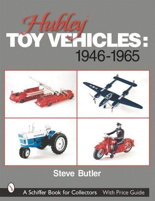Steve Butler - Hubley Toy Vehicles: 1946-1965, Häftad
