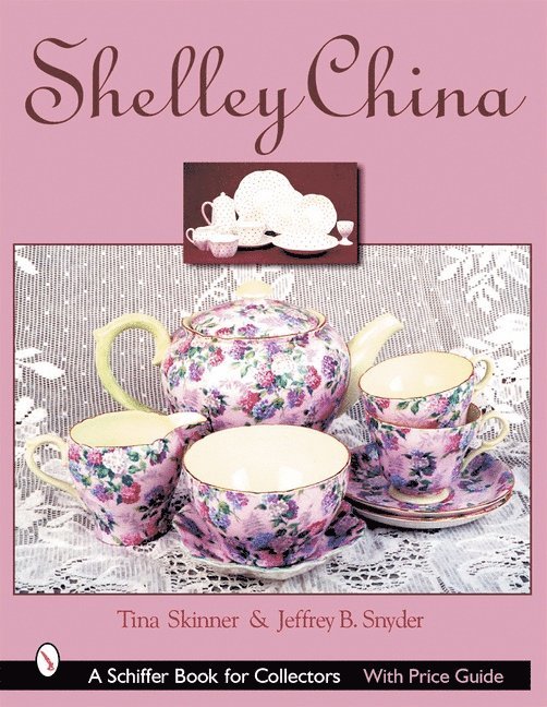 Tina Skinner, Jeffrey B. Snyder - Shelley China, Inbunden