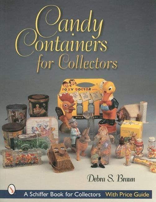 Debra S. Braun, Debra S. Braun, Debra S Braun - Candy Containers for Collectors, Häftad