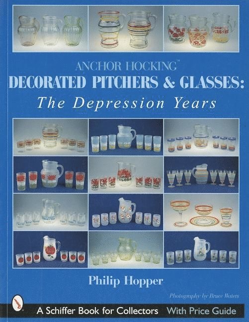 Anchor Hocking Decorated Pitchers and Glasses: The Depression Years 1