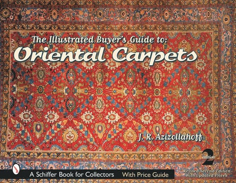 The Illustrated Buyer's Guide To Oriental Carpets