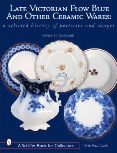 bokomslag Late Victorian Flow Blue and Other Ceramic Wares