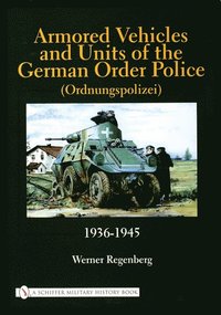 bokomslag Armored Vehicles and Units of the German Order Police (Ordnungspolizei) 1936-1945