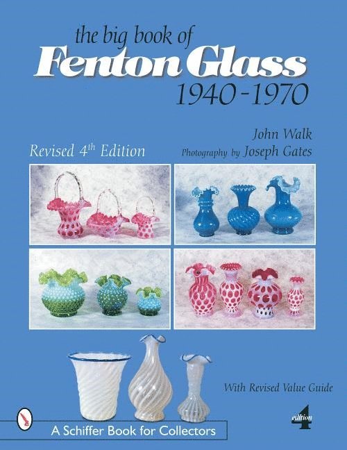 John Walk - The Big Book Of Fenton Glass : 1940-1970, Häftad
