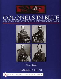 bokomslag Colonels in Blue: Union Army Colonels of the Civil War